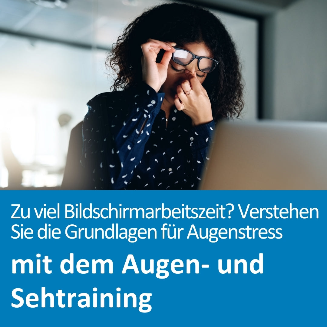 Eine Frau mit Brille sitzt vor einem Bildschirm und reibt sich erschöpft die Augen – ein typisches Zeichen für Überlastung durch Bildschirmarbeit. Der Hintergrund zeigt ein modernes Büro. Die Szene vermittelt Augenstress und die Notwendigkeit von Prävention. Im unteren Bildbereich steht der Text: „Zu viel Bildschirmarbeitszeit? Verstehen Sie die Grundlagen für Augenstress mit dem Augen- und Sehtraining“.