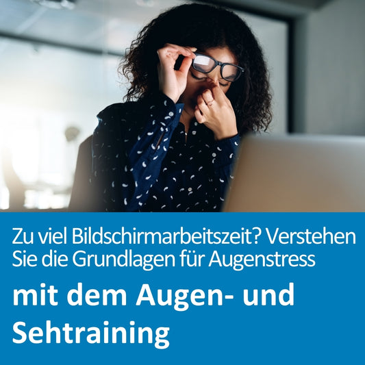 Eine Frau mit Brille sitzt vor einem Bildschirm und reibt sich erschöpft die Augen – ein typisches Zeichen für Überlastung durch Bildschirmarbeit. Der Hintergrund zeigt ein modernes Büro. Die Szene vermittelt Augenstress und die Notwendigkeit von Prävention. Im unteren Bildbereich steht der Text: „Zu viel Bildschirmarbeitszeit? Verstehen Sie die Grundlagen für Augenstress mit dem Augen- und Sehtraining“.