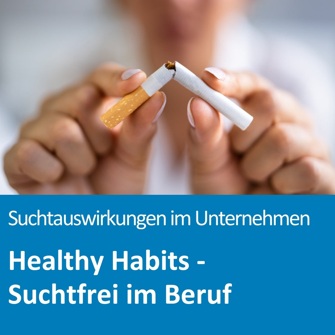 Im Vordergrund ist eine Hand zu sehen, die symbolisch eine Zigarette in zwei Hälften zerbricht – ein kraftvolles Zeichen für den Ausstieg aus der Sucht. Der Hintergrund ist unscharf, sodass der Fokus auf der gebrochenen Zigarette liegt. Darunter steht der Text: „Suchtauswirkungen im Unternehmen – Healthy Habits – Suchtfrei im Beruf“.