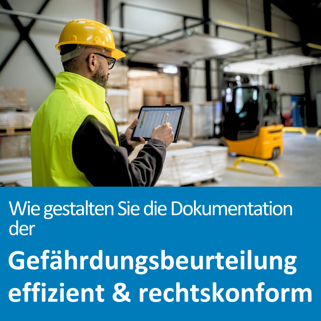 Foto eines Mitarbeiters in einer Lagerhalle mit Tablet. Text im Bild: „Wie gestalten Sie die Dokumentation der Gefährdungsbeurteilung effizient & rechtskonform“.