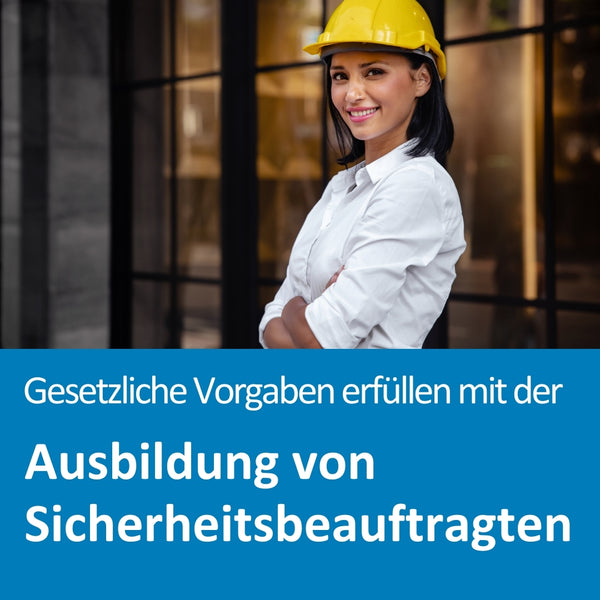 Eine junge Frau mit gelbem Schutzhelm und weißer Bluse steht mit verschränkten Armen selbstbewusst vor einem modernen Glasgebäude. Sie lächelt freundlich in die Kamera. Der eingeblendete Text auf dem Bild lautet: „Gesetzliche Vorgaben erfüllen mit der Ausbildung von Sicherheitsbeauftragten“.
