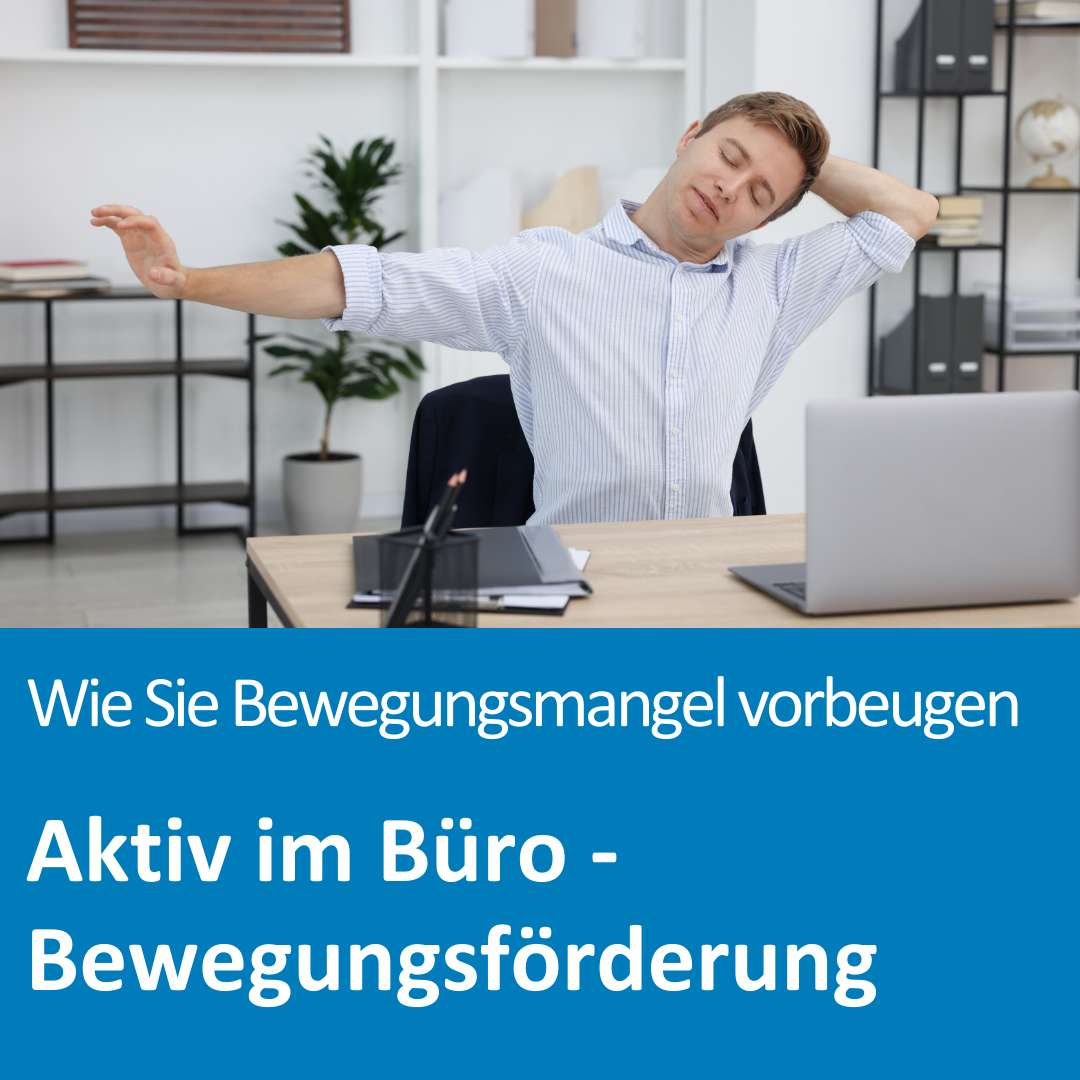 Person macht eine Dehnübung am Schreibtisch im Büro; Text auf dem Bild: „Wie Sie Bewegungsmangel vorbeugen – Aktiv im Büro – Bewegungsförderung“.