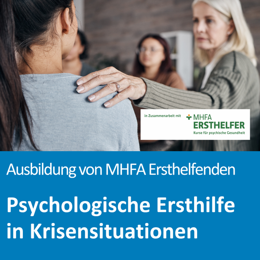 Ausbildung MHFA (Mental Health First Aid) Ersthelfer:innen