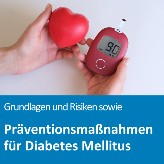Hand hält rotes Herz aus Kunststoff und Blutzuckermessgerät mit Anzeige 9,0 mg/dl, darunter Text 'Grundlagen und Risiken sowie Präventionsmaßnahmen für Diabetes Mellitus'.