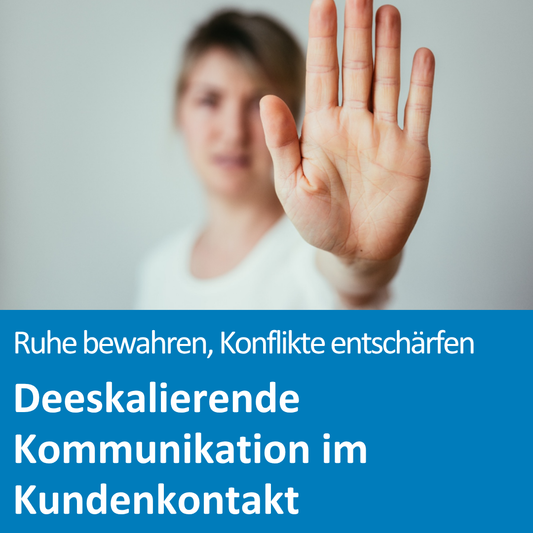 Deeskalierende Kommunikation im Kundenkontakt (Onlineveranstaltung)