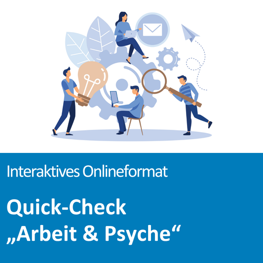 Quick-Check „Arbeit & Psyche“ (Interaktives Onlineformat)