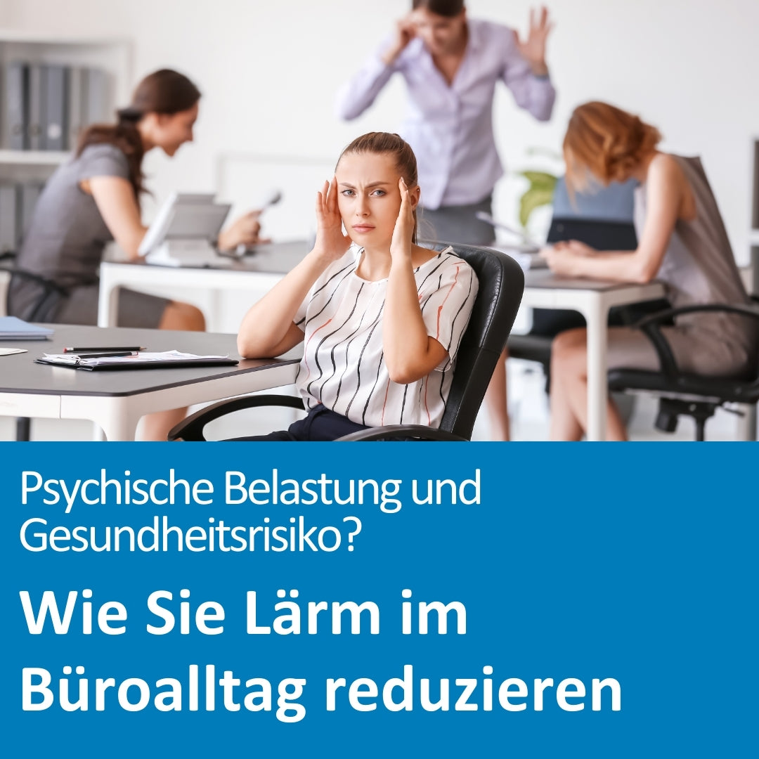 In einem Großraumbüro sitzen mehrere Menschen an Schreibtischen. Eine Frau im Vordergrund hält sich gestresst die Ohren zu, während andere im Hintergrund laut telefonieren oder diskutieren. Die Szene vermittelt Unruhe und psychische Belastung durch Lärm im Arbeitsumfeld. Im unteren Bildbereich steht der Text: „Psychische Belastung und Gesundheitsrisiko? Wie Sie Lärm im Büroalltag reduzieren“.